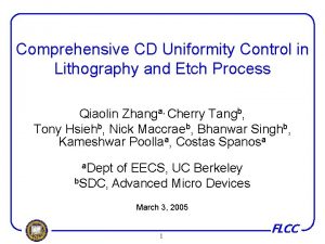 Comprehensive CD Uniformity Control in Lithography and Etch