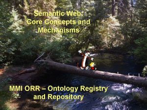 Semantic Web Core Concepts and Mechanisms MMI ORR