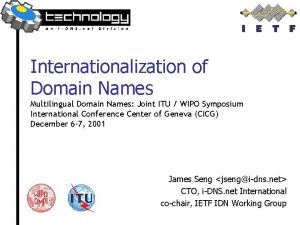 Internationalization of Domain Names Multilingual Domain Names Joint
