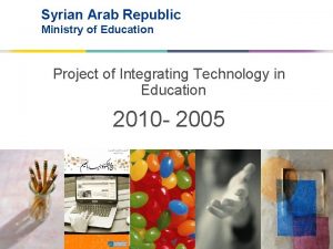 Syrian Arab Republic Ministry of Education Project of