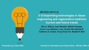 REVIEW ARTICLE 3 D bioprinting technologies in tissue