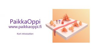 Paikka Oppi www paikkaoppi fi Kort introduktion Till