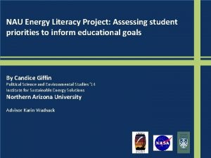 NAU Energy Literacy Project Assessing student priorities to