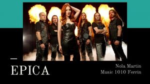 EPICA Nola Martin Music 1010 Ferrin The Band