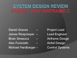 SYSTEM DESIGN REVIEW P 10232 UAV AIRFRAME C