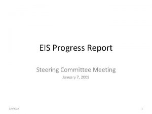 EIS Progress Report Steering Committee Meeting January 7