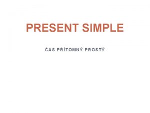 PRESENT SIMPLE AS PTOMN PROST HOW TO FORM