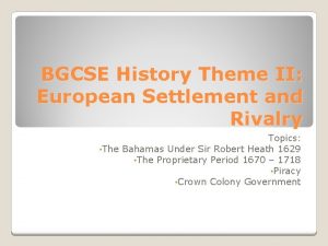 BGCSE History Theme II European Settlement and Rivalry