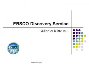 EBSCO Discovery Service Kullanc Klavuzu support ebsco com