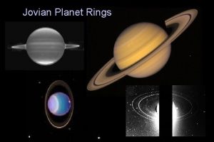 Jovian Planet Rings The Rings of Saturn From