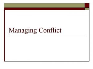 Managing Conflict What is Channel Conflict o o