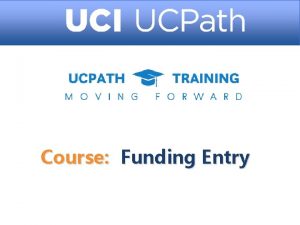 Course Funding Entry Course Instructions v The course