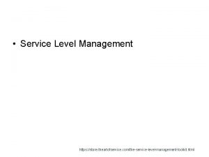 Service Level Management https store theartofservice comtheservicelevelmanagementtoolkit html