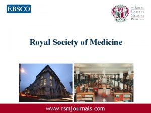 Royal Society of Medicine www rsmjournals com Advanced