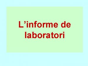 Linforme de laboratori Linforme de laboratori Linforme de