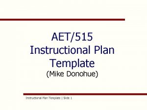 AET515 Instructional Plan Template Mike Donohue Instructional Plan