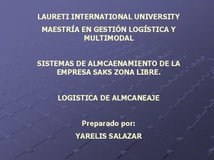 LAURETI INTERNATIONAL UNIVERSITY MAESTRA EN GESTIN LOGSTICA Y