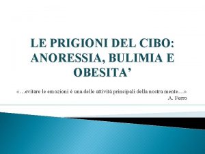 LE PRIGIONI DEL CIBO ANORESSIA BULIMIA E OBESITA