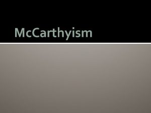 Mc Carthyism Background Communism in America During the