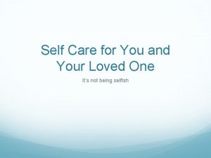 Self Care for You and Your Loved One