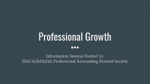 Professional Growth Information Session Hosted by ISACAIMAIIA Professional