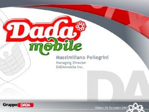 Massimiliano Pellegrini Managing Director DADAmobile Inc Homepage italiana