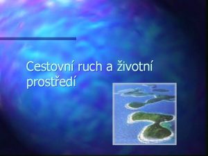 Cestovn ruch a ivotn prosted Cestovn ruch CR