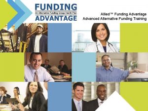 Allied Funding Advantage Advanced Alternative Funding Training OVERVIEW