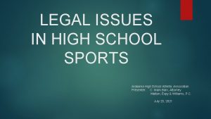 LEGAL ISSUES IN HIGH SCHOOL SPORTS Alabama High