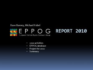 Dave Barney Michael Kobel REPORT 2010 2010 activities