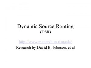 Dynamic Source Routing DSR http www monarch cs