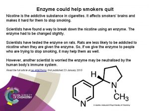 Enzyme could help smokers quit Nicotine is the