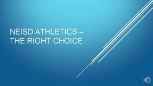 NEISD ATHLETICS THE RIGHT CHOICE ATTENDANCE Middle School