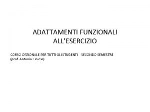 ADATTAMENTI FUNZIONALI ALLESERCIZIO CORSO OPZIONALE PER TUTTI GLI