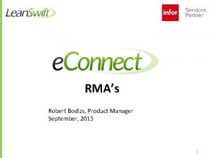 RMAs Robert Bodizs Product Manager September 2015 1