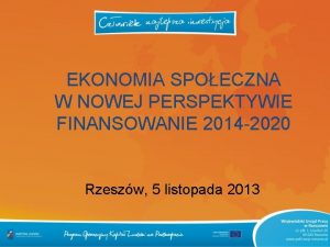 EKONOMIA SPOECZNA W NOWEJ PERSPEKTYWIE FINANSOWANIE 2014 2020