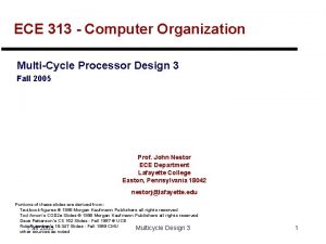 ECE 313 Computer Organization MultiCycle Processor Design 3