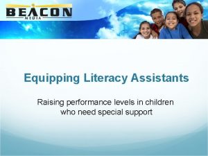 Equipping Literacy Assistants Raising performance levels in children