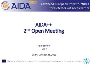 Advanced European Infrastructures for Detectors at Accelerators AIDA
