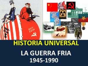 HISTORIA UNIVERSAL LA GUERRA FRIA 1945 1990 INTRODUCCION