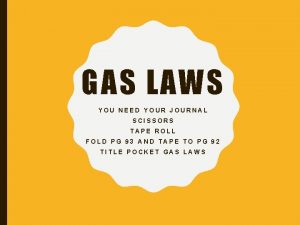 GAS LAWS YOU NEED YOUR JOURNAL SCISSORS TAPE