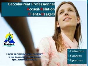 Baccalaurat Professionnel AccueilRelation ClientsUsagers LYCEE PROFESSIONNEL COLBERT 11
