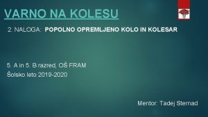 VARNO NA KOLESU 2 NALOGA POPOLNO OPREMLJENO KOLO