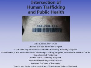 Intersection of Human Trafficking and Public Health Dana