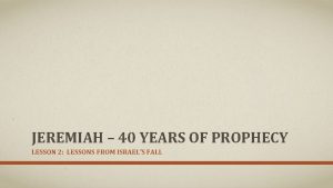 JEREMIAH 40 YEARS OF PROPHECY LESSON 2 LESSONS