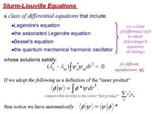 SturmLiouville Equations a class of differential equations that