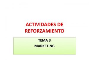 ACTIVIDADES DE REFORZAMIENTO TEMA 3 MARKETING Caso prctico