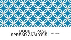 DOUBLE PAGE SPREAD ANALYSIS Becky Burchell The bright