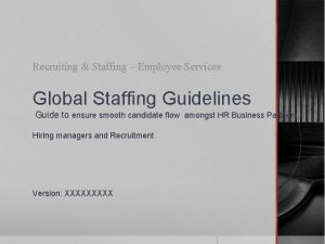 Recruiting Staffing Employee Services Global Staffing Guidelines Guide