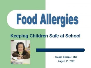 Keeping Children Safe at School Megan Schaper SNS